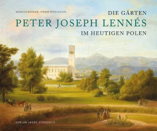 Die Gärten Peter Joseph Lennés im heutigen Polen