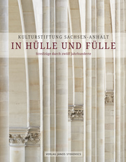 Kulturstiftung Sachsen-Anhalt - In Hülle und Fülle