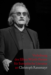 Verleihung des Elften Würth-Preises für Europäische Literatur an Christoph Ransmayr