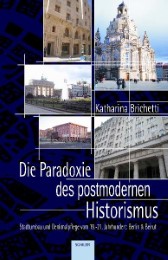 Die Paradoxie des postmodernen Historismus