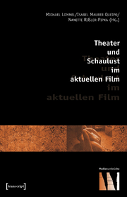 Theater und Schaulust im aktuellen Film - Cover