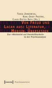 Von Freud und Lacan aus: Literatur, Medien, Übersetzen