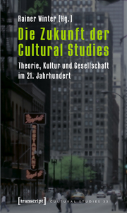 Die Zukunft der Cultural Studies