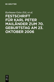 Festschrift für Karl-Peter Mailänder zum 70.Geburtstag am 23.Oktober 2006