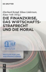 Die Finanzkrise, das Wirtschaftsstrafrecht und die Moral