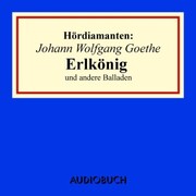 Johann Wolfgang Goethe: 'Erlkönig' und andere Balladen