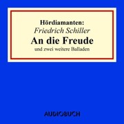 Friedrich Schiller: 'An die Freude' und zwei weitere Balladen