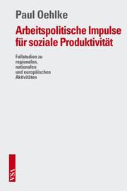 Arbeitspolitische Impulse für soziale Produktivität