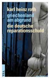 Griechenland am Abgrund - Die deutsche Reparationsschuld