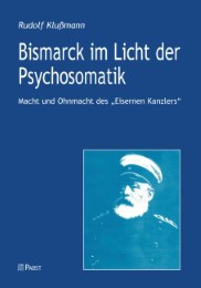 Bismarck im Licht der Psychosomatik