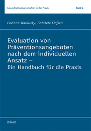 Evaluation von Präventionsangeboten nach dem individuellen Ansatz - Ein Handbuch für die Praxis