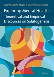 Exploring Mental Health: Theoretical and Empirical Discourses on Salutogenesis