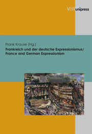 Frankreich und der deutsche Expressionismus/France and German Expressionism