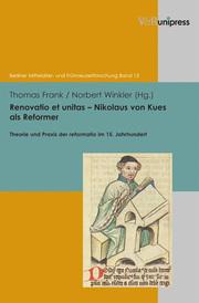 Renovatio et unitas Nikolaus von Kues als Reformer