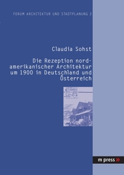 Die Rezeption nordamerikanischer Architektur um 1900 in Deutschland und Österreich
