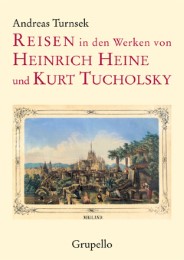 Reisen in den Werken von Heinrich Heine und Kurt Tucholsky