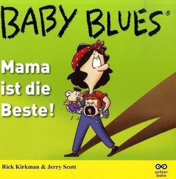 Baby Blues - Mama ist die Beste!