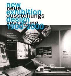 Neue Ausstellungsgestaltung/New Exhibition Design 1900-2000