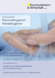 Lernprogramm Personalhygiene/Händehygiene zur gezielten Prävention im Gesundheitswesen