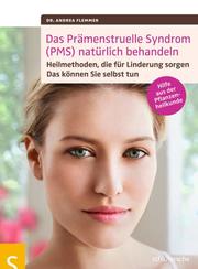 Das Prämenstruelle Syndrom (PMS) natürlich behandeln - Cover