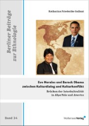 Evo Morales und Barack Obama zwischen Kulturdialog und Kulturkonflikt