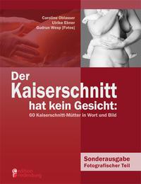 Der Kaiserschnitt hat kein Gesicht: 60 Kaiserschnitt-Mütter in Wort und Bild - Cover