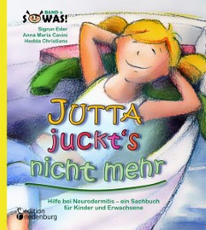 Jutta juckt's nicht mehr - Hilfe bei Neurodermitis - ein Sachbuch für Kinder und Erwachsene - Cover