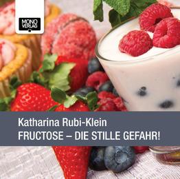 Fructose - Die stille Gefahr!