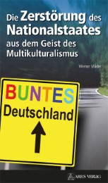 Die Zerstörung des Nationalstaates aus dem Geist des Multikulturalismus - Cover