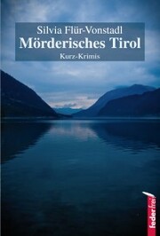 Mörderisches Tirol: Österreich Krimis