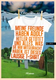 Meine Freunde haben Adolf Hitler getötet und alles, was sie mir mitgebracht haben, ist dieses lausige T-Shirt - Cover