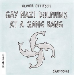Gay Nazi Dolphins at a Gang Bang