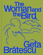 Geta Bratescu - The Woman and the Bird - Cover