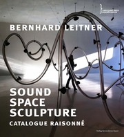 Bernhard Leitner. Sound Space Sculpture. Catalogue raisonné - Cover