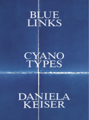 Blue Links. Cyanotypes. Daniela Keiser - Cover
