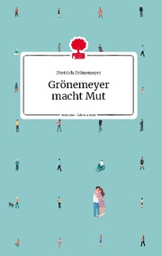 Grönemeyer macht Mut. Life is a Story