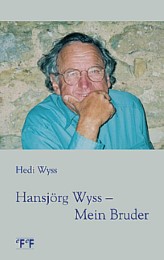 Hansjörg Wyss - Mein Bruder