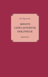 Abseits gepflasterter Holzwege - Cover
