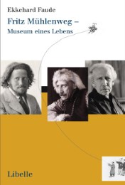 Fritz Mühlenweg - Museum eines Lebens