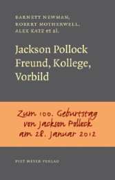 Jackson Pollock - Freund, Kollege, Vorbild
