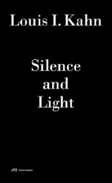 Louis I.Kahn - Silence and Light