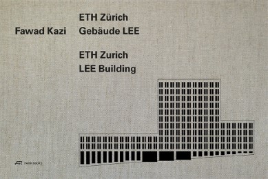 Fawad Kazi - ETH Zürich Gebäude LEE