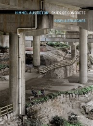 Gisela Erlacher - Himmel aus Beton