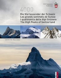 Die Viertausender der Schweiz Les cimes plus hautes de Suisse I quattromila delle Alpi Svizzere The highest peaks of Switzerland - Cover