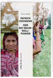 Patrick Hohmann – Der Bio-Baumwollpionier