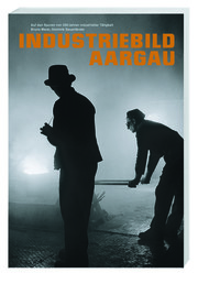 Industriebild Aargau - Cover