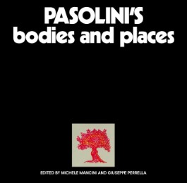 Pasolini's Bodies and Places - Cover