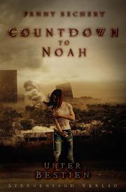 Countdown to Noah (Band 2): Unter Bestien - Cover