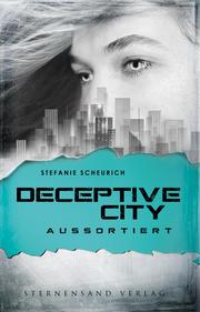 Deceptive City (Band 1): Aussortiert