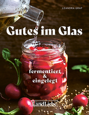 Gutes im Glas – Fermentiert & Eingemacht: - Cover